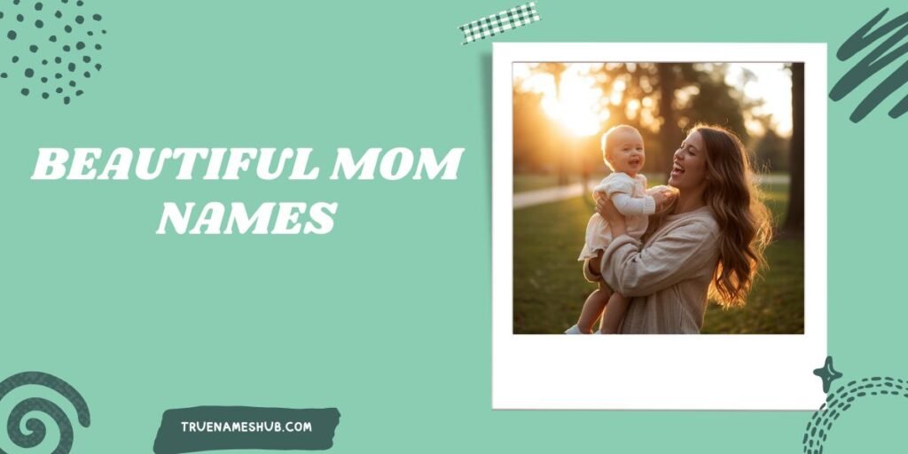 Beautiful mom names
