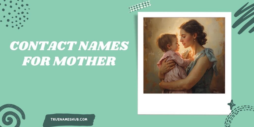Contact Names For Mother