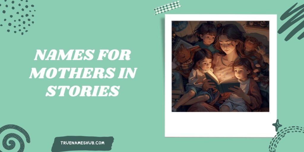 Names For Mothers In Stories