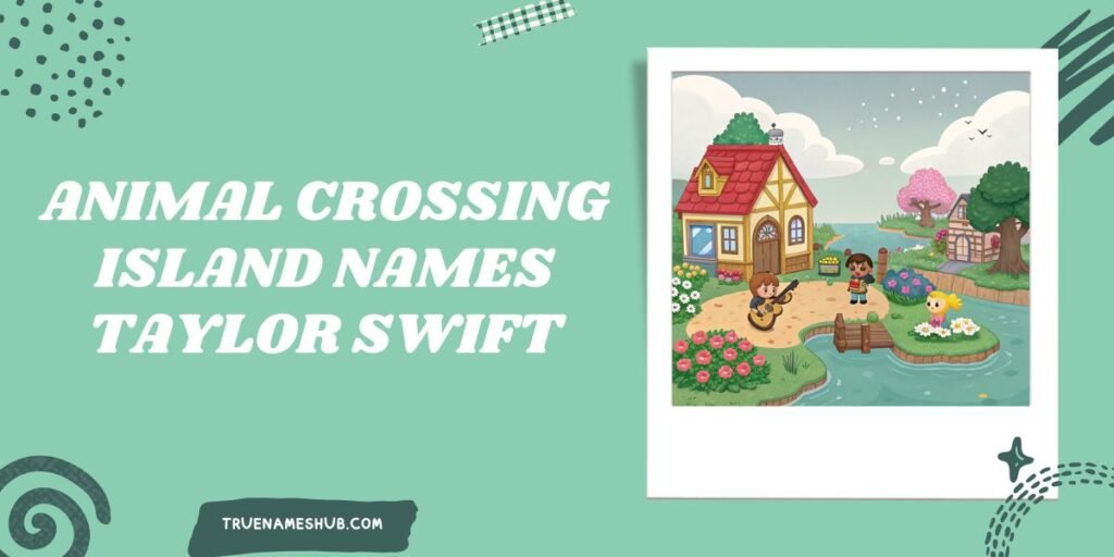 Animal Crossing Island Names Taylor Swift