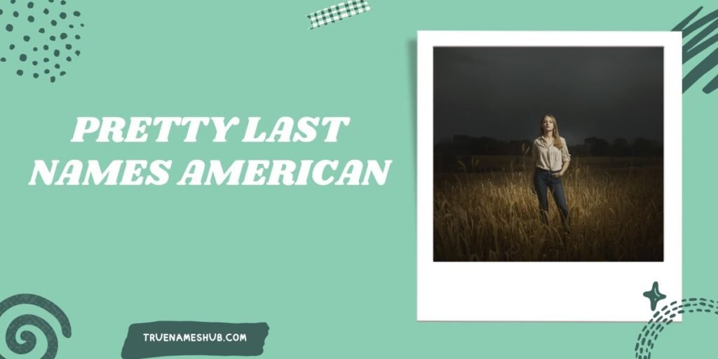 Pretty Last Names American