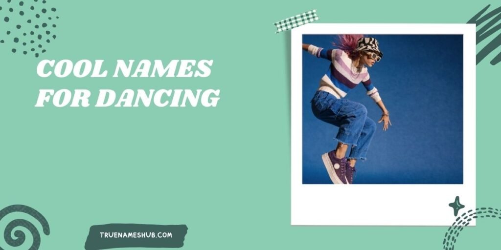 Cool Names For Dancing