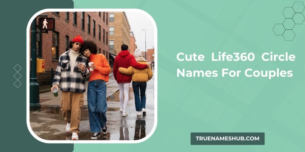Cute Life360 Circle Names for couples