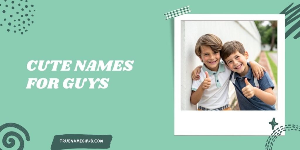 Cute Names For Guys