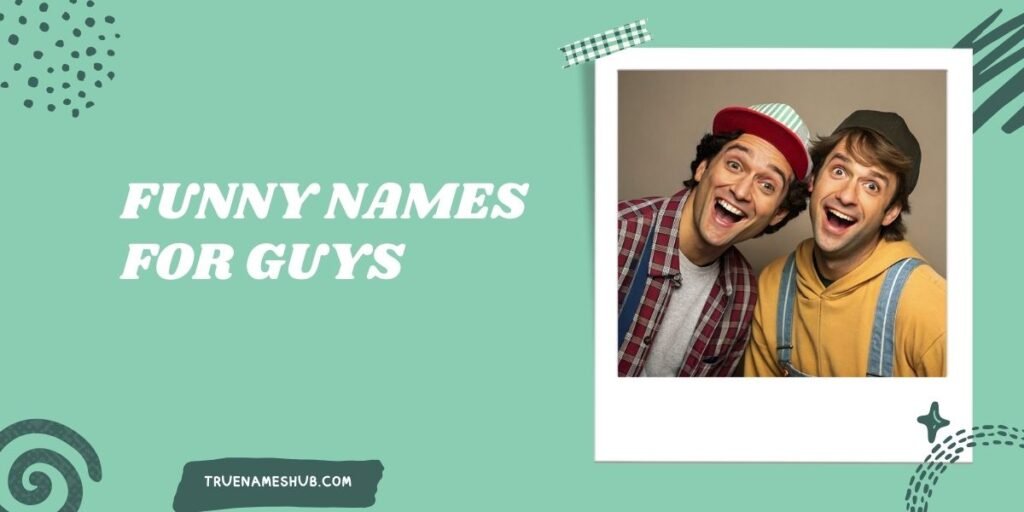 Funny Names For Guys