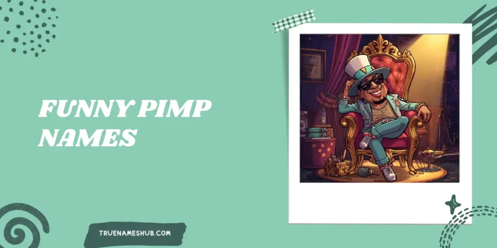 Funny Pimp Names