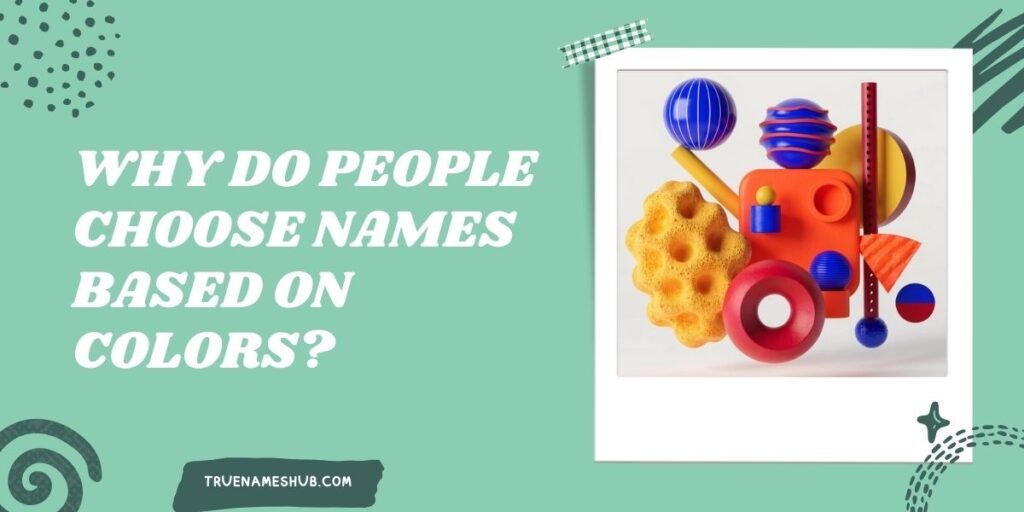 Why Do People Choose Names Based on Colors?