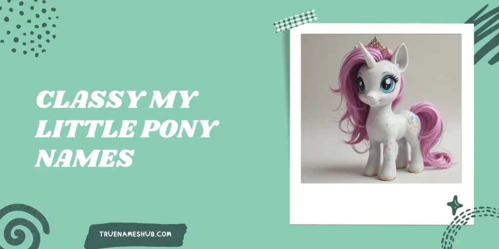Classy My Little Pony Names