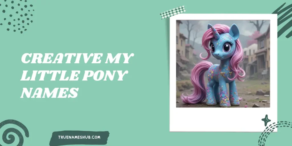 Creative My Little Pony Names
