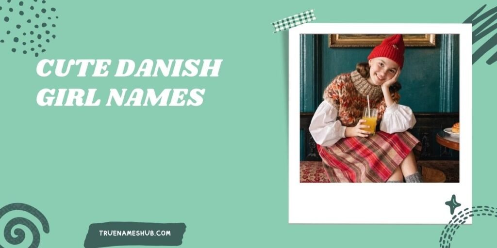 Cute Danish Girl Names