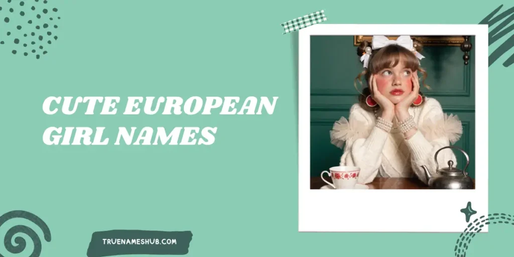 Cute European Girl Names