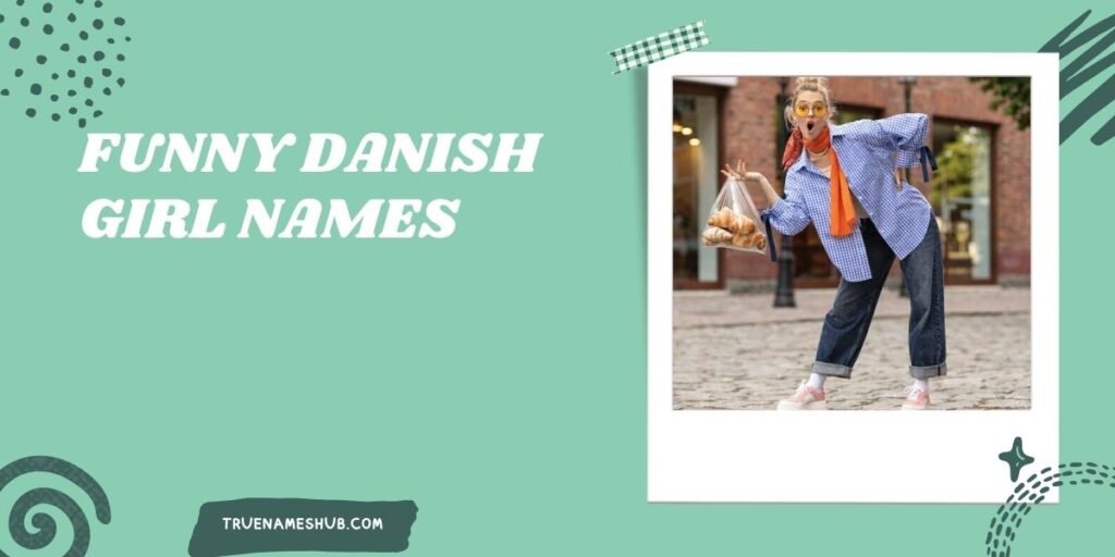 Funny Danish Girl Names