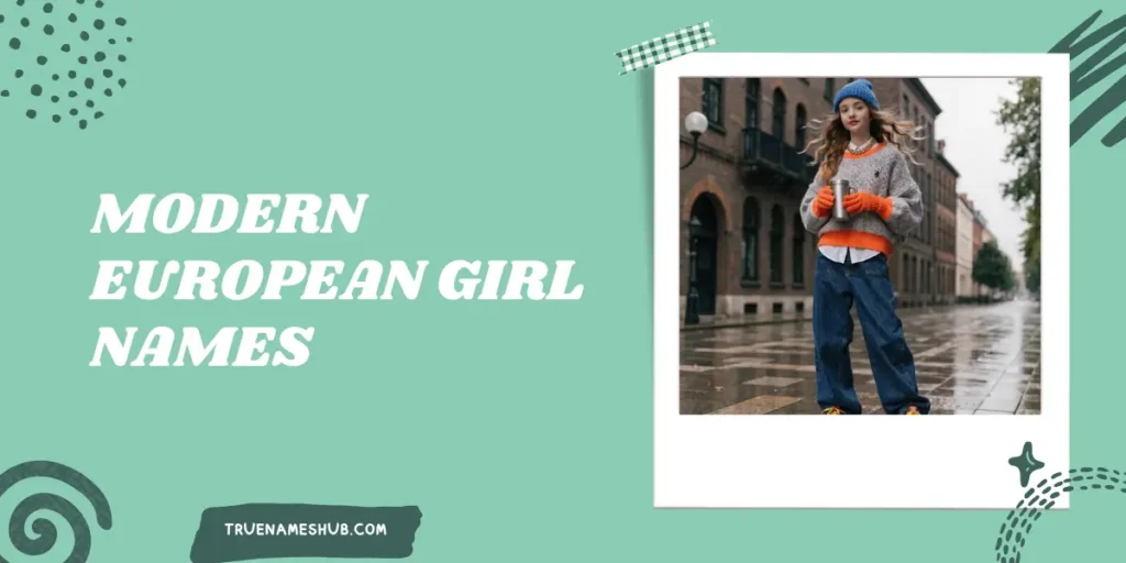 Modern European Girl Names