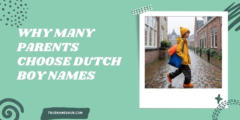 Why Many Parents Choose Dutch Boy Names