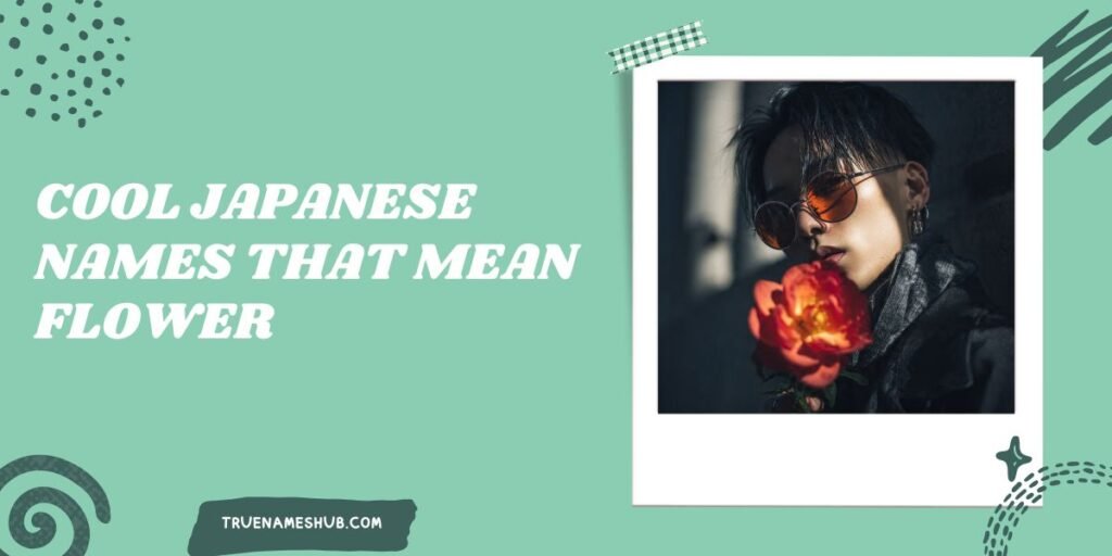 Cool Japanese Names That Mean Flower