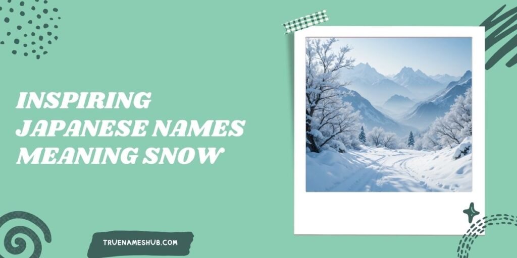 Inspiring Japanese Names Meaning Snow