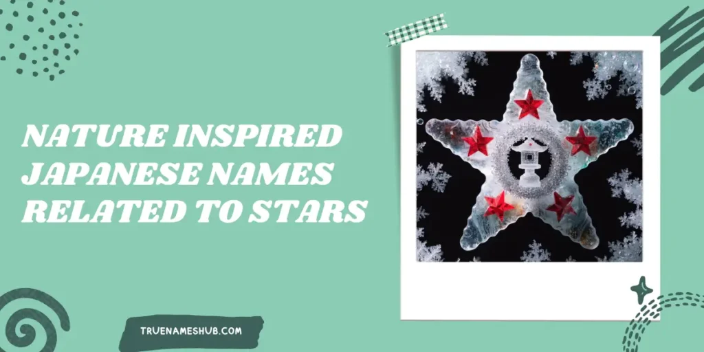 Nature Inspired Japanese Names Related To Stars