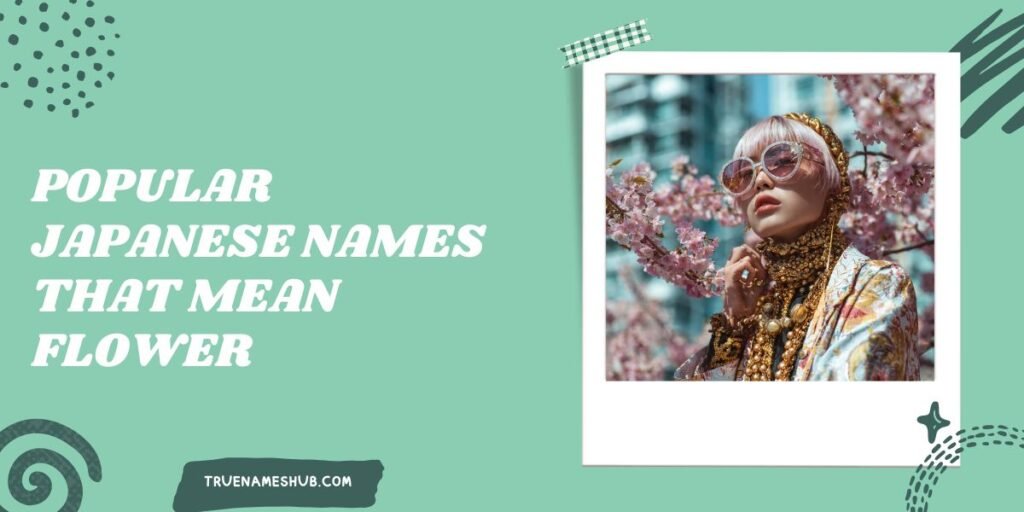 Popular Japanese Names That Mean Flower
