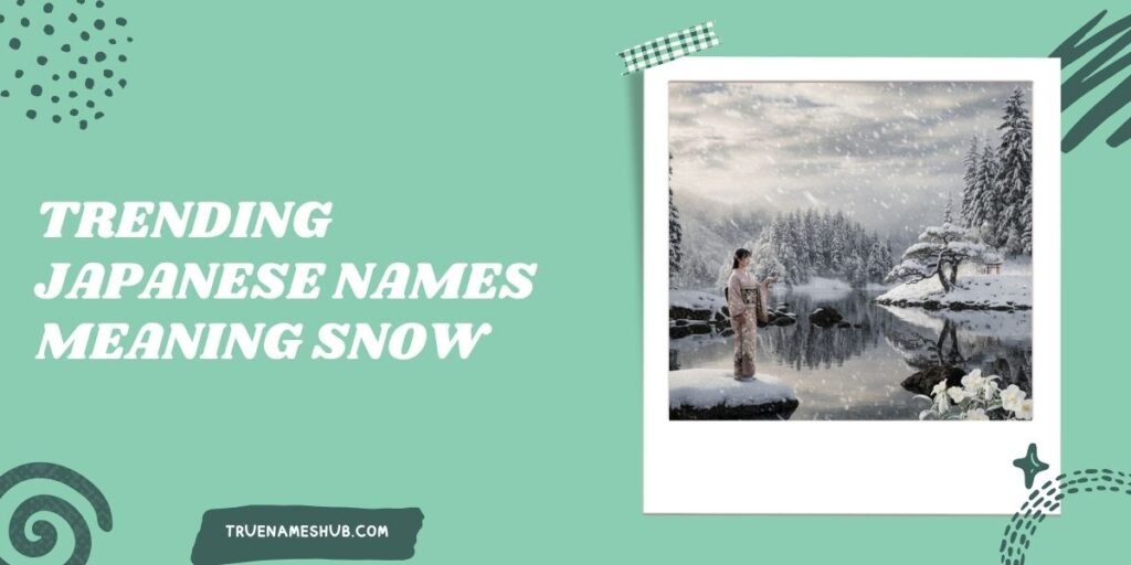 Trending Japanese Names Meaning Snow