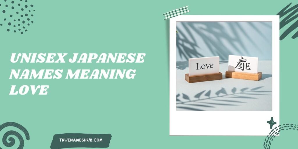 Unisex Japanese Names Meaning Love