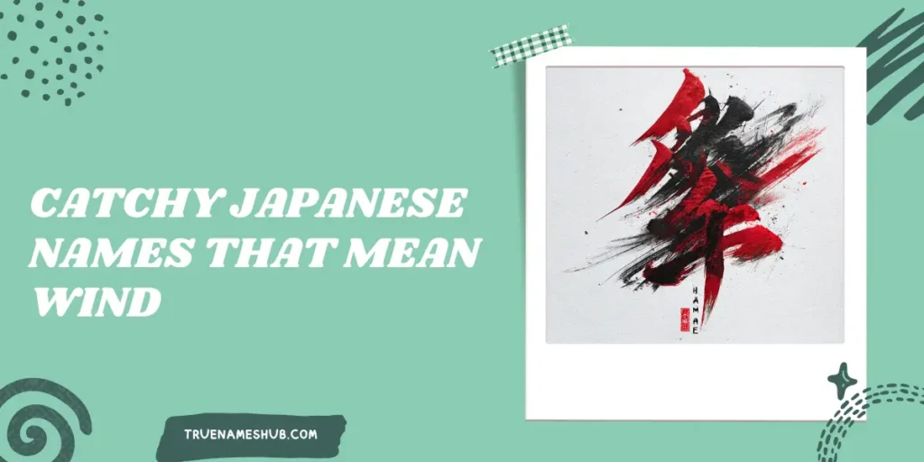 Catchy Japanese Names That Mean Wind
