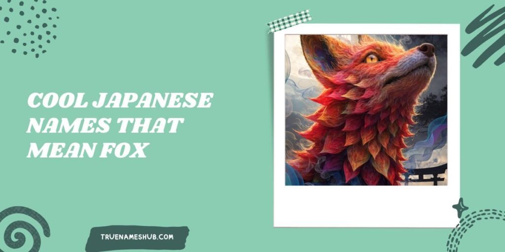Cool Japanese Names That Mean Fox