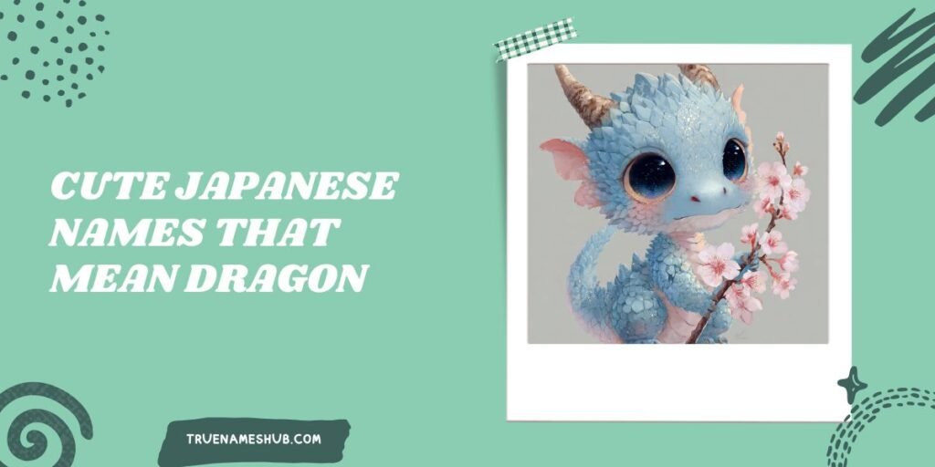 Cute Japanese Names That Mean Dragon