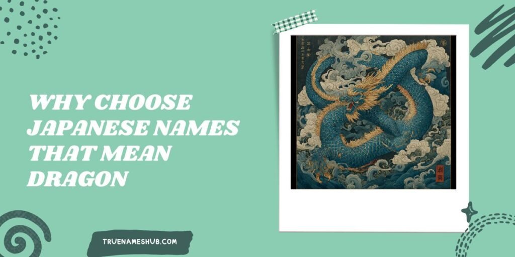 Why Choose Japanese Names That Mean Dragon