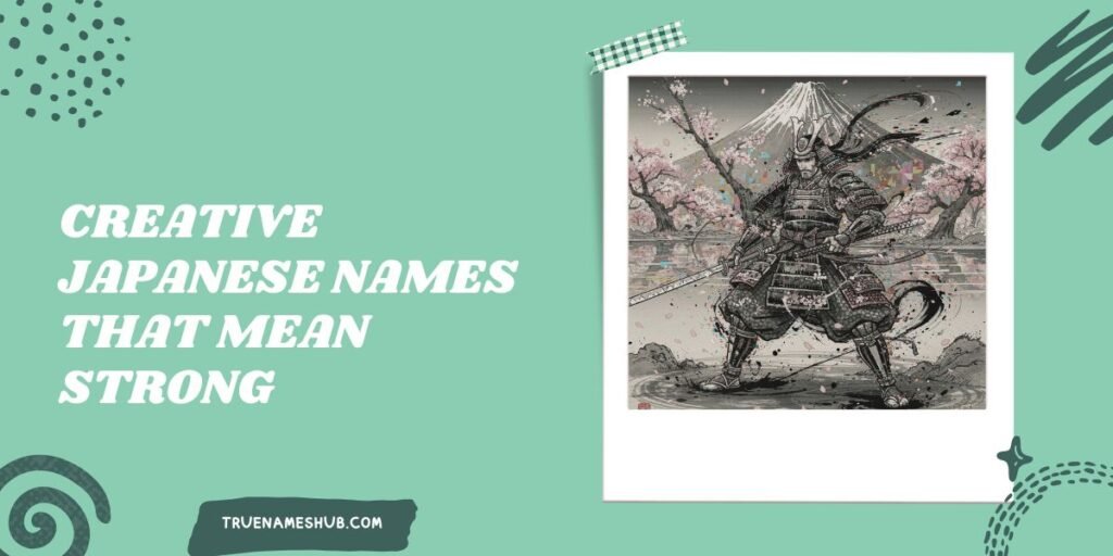 Creative Japanese Names That Mean Strong