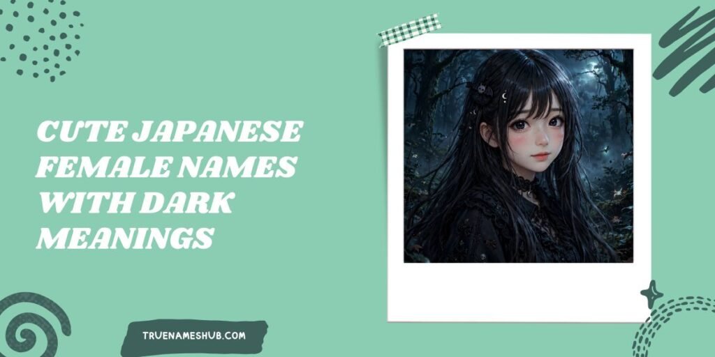Cute Japanese Female Names With Dark Meanings