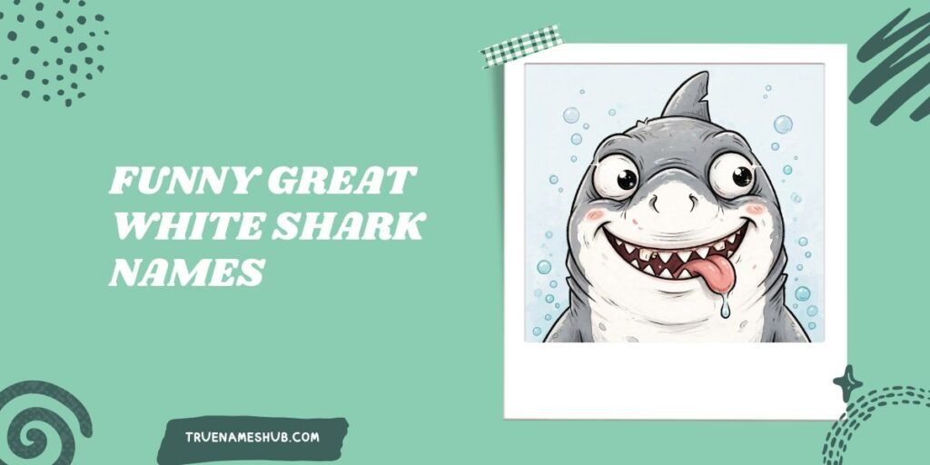 Funny Great White Shark Names
