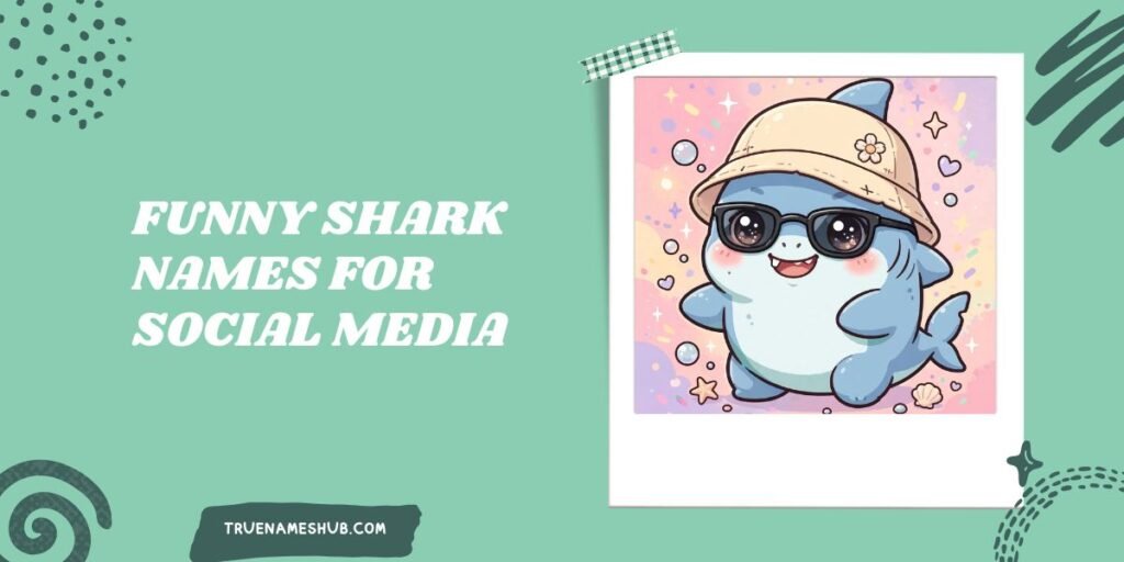 Funny Shark Names For Social Media