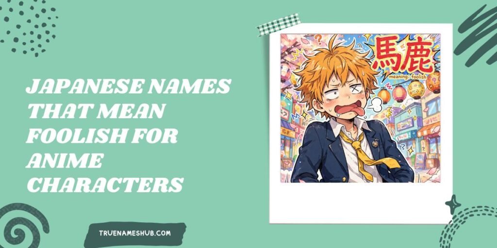 Japanese Names That Mean Foolish For Anime Characters